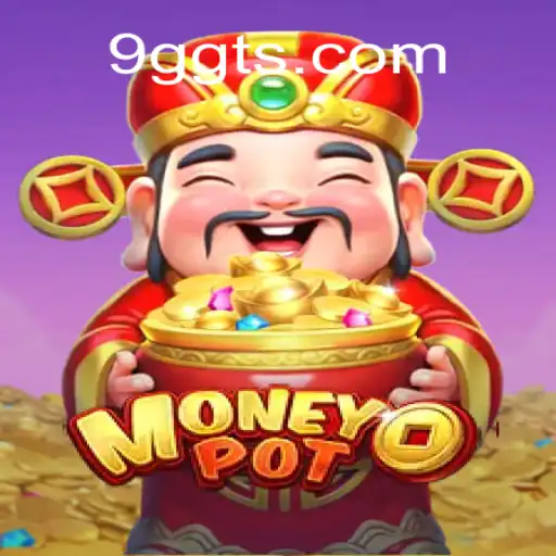 Descubra o Fascinante Mundo do Jogo MoneyPot na Plataforma 9GGT.com